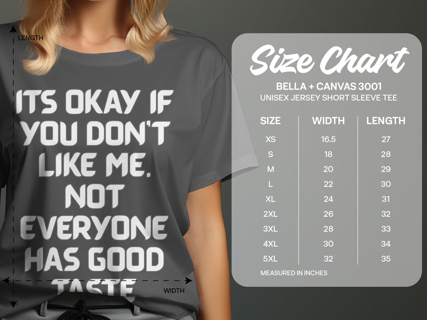 Gray t-shirt with white text "It's okay if you don't like me. Not everyone has good taste." and size chart.