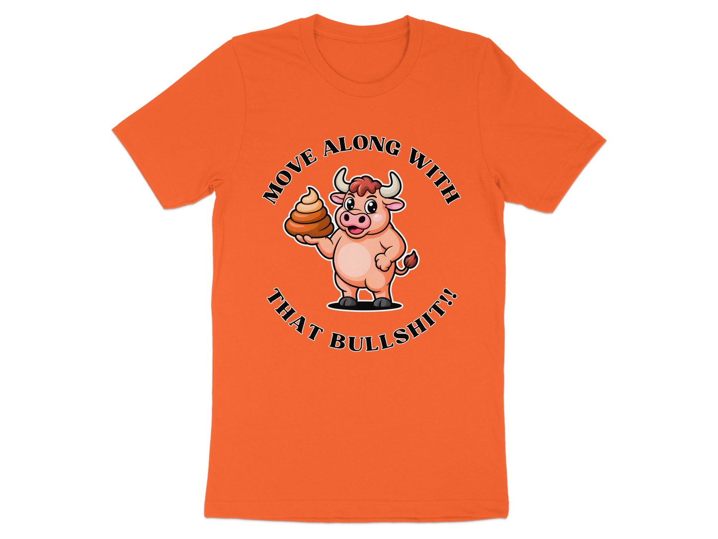Bull character holding poop with text "MOVE ALONG WITH THAT BULLSHIT!!"