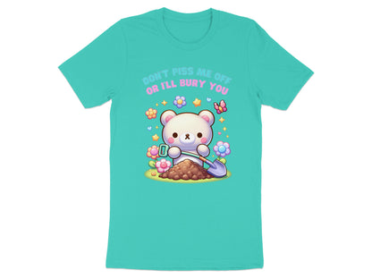 White bear with shovel and flowers, text reads "DON'T PISS ME OFF OR I'LL BURY YOU".