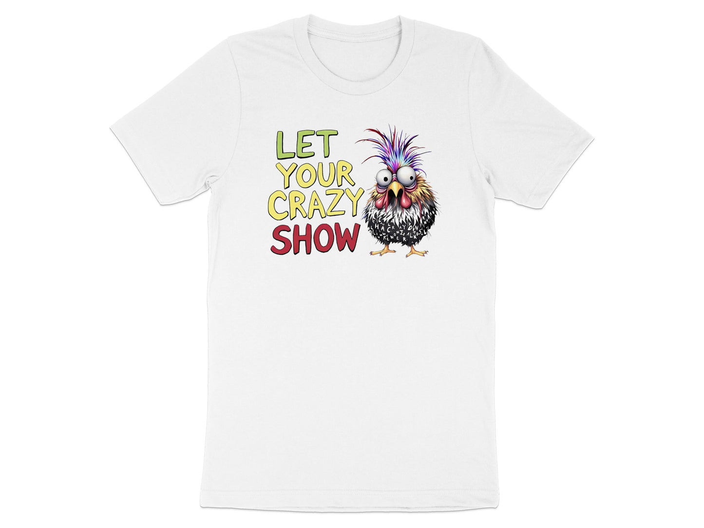 White t-shirt with "LET YOUR CRAZY SHOW" and cartoon chicken graphic.