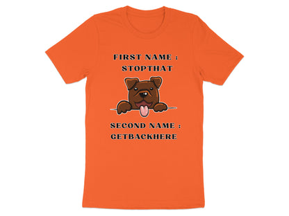 Orange shirt with cartoon dog and text "FIRST NAME: STOPTHAT", "SECOND NAME: GETBACKHERE".