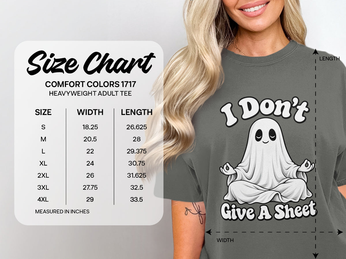 Comfort Colors 1717 size chart with ghost graphic reading "I Don't Give A Sheet".