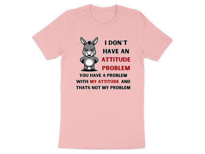 Pink t-shirt with cartoon donkey and text "I don't have an attitude problem".