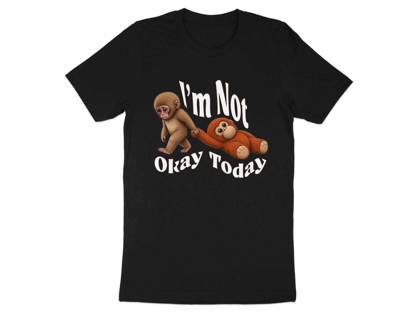 Black t-shirt with monkeys saying "I'm Not Okay Today"