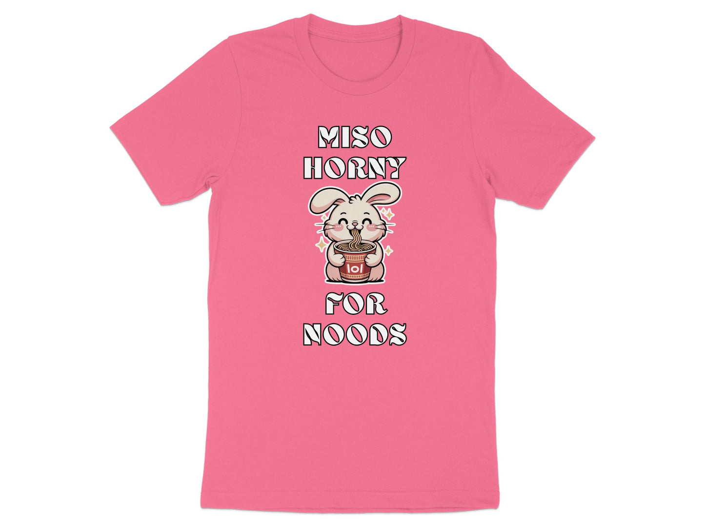 Pink t-shirt with a kawaii bunny eating ramen, text reads "Miso Horny For Noods".
