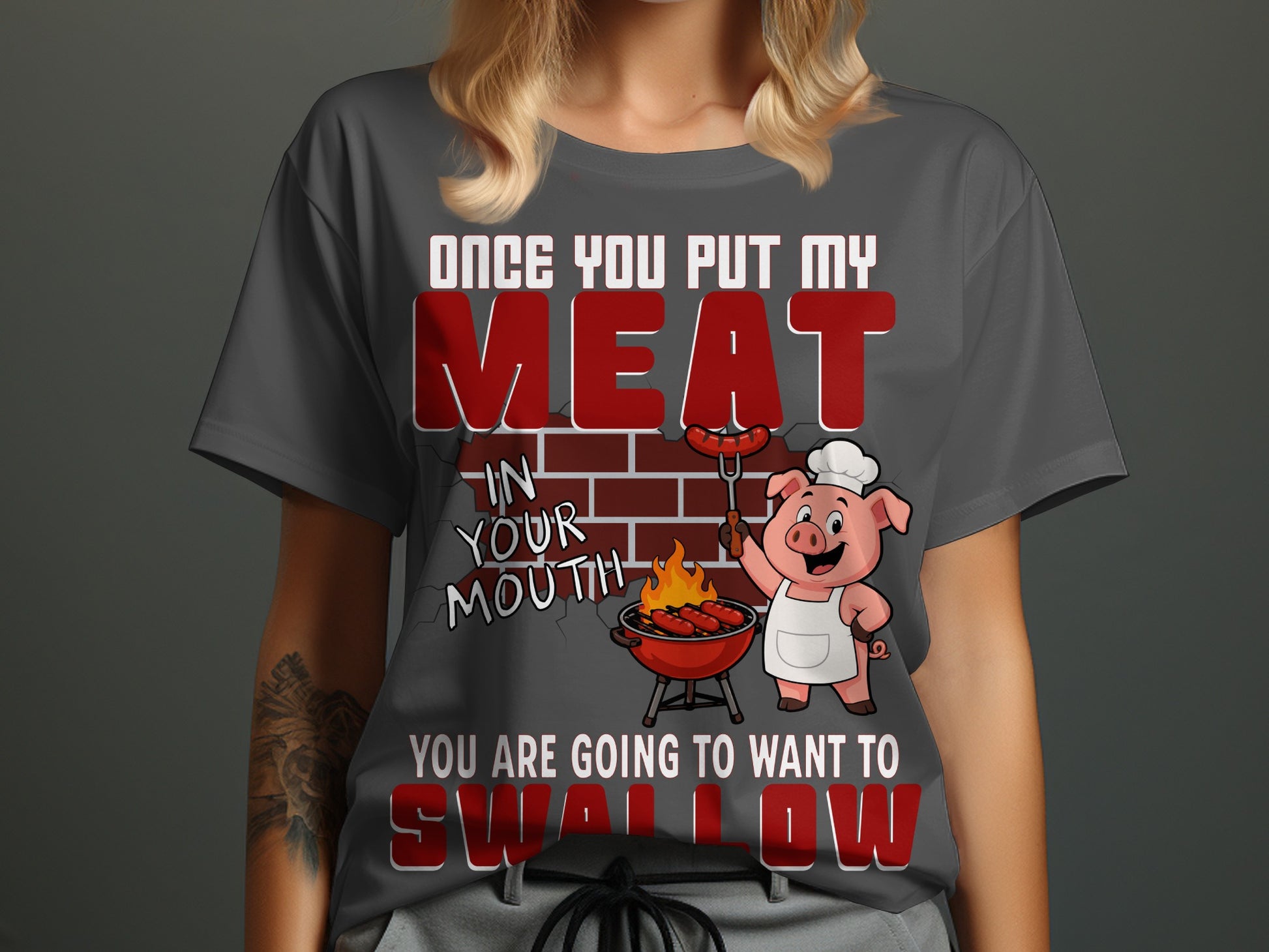 Cartoon pig grilling sausages with text "Once You Put My Meat In Your Mouth You Are Going To Want To Swallow".