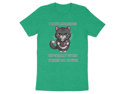 Green t-shirt with grumpy cat graphic and text: "I HATE MORNINGS ESPECIALLY WHEN THERES NO COFFEE."