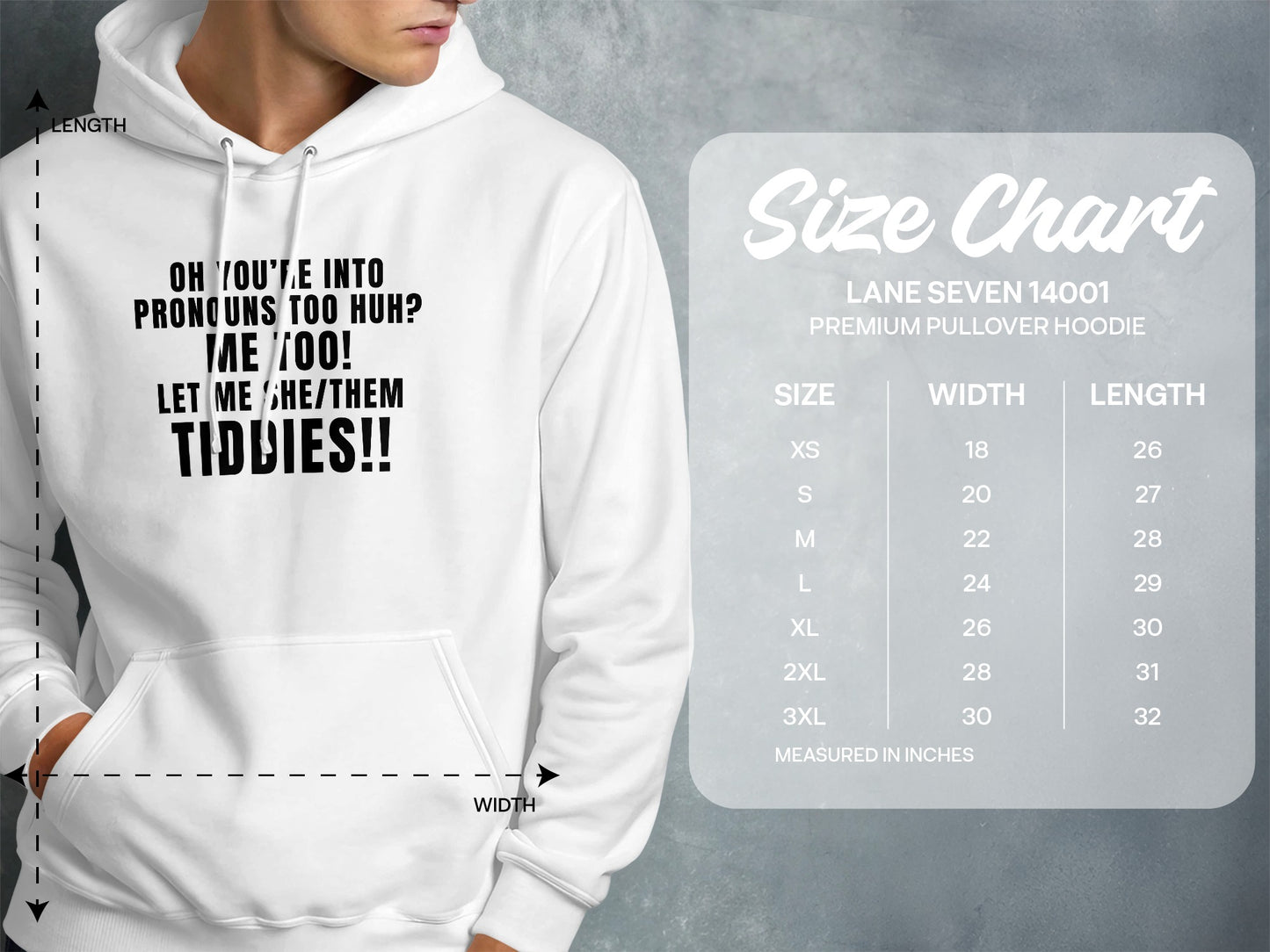 White hoodie with text "Oh you're into pronouns too huh? Me too! Let me she/them tiddies!!" and a size chart.