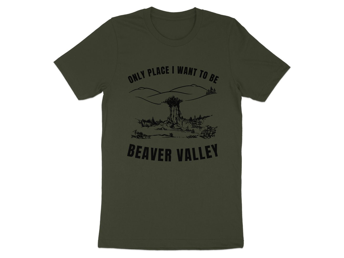 Dark green t-shirt with "Only Place I Want to Be Beaver Valley" graphic.