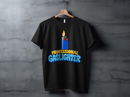 Black t-shirt with a blue lighter graphic and text "PROFESSIONAL GASLIGHTER".