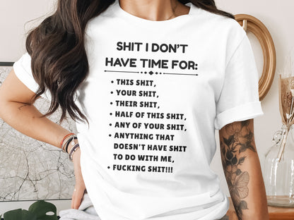 White t-shirt with black text listing "Shit I Don't Have Time For".