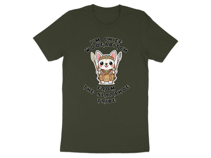 Dark green t-shirt with cartoon dog graphic: "I'm Chief Woofabitch From The Slapahoe Tribe".
