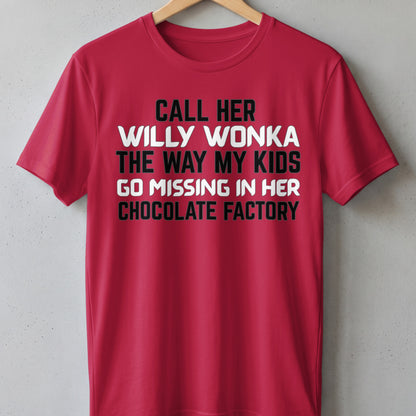 Red t-shirt with black and white text: Call her Willy Wonka.