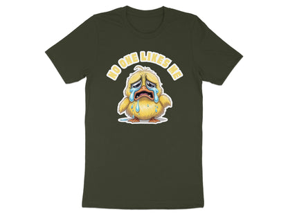 Dark green t-shirt with cartoon chick crying and text "No One Likes Me".
