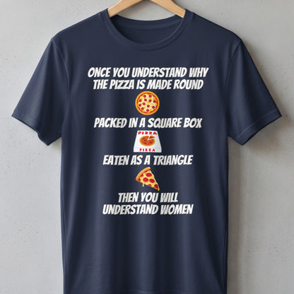 Dark blue t-shirt with text about pizza and understanding women.