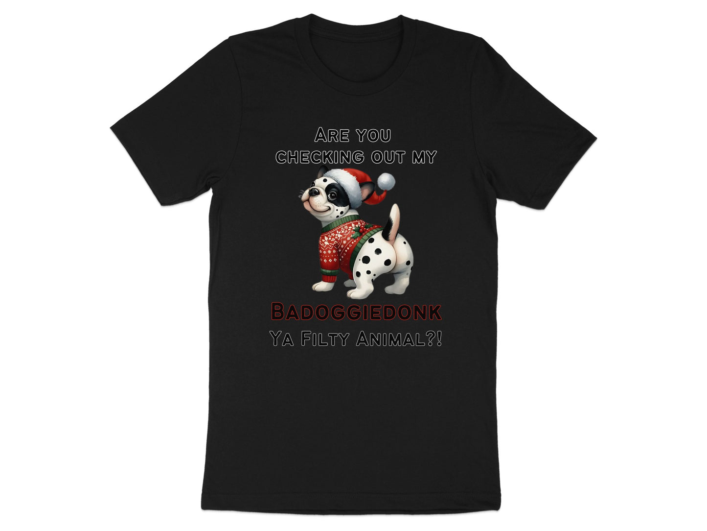 Dalmatian puppy wearing a Santa hat and sweater, text says BADOGGiedonK YA FILTY ANIMAL?!