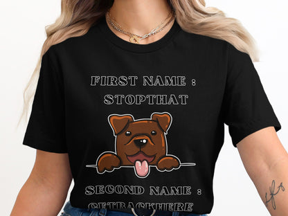 Black t-shirt with cartoon dog and text: First name: STOPTHAT, Second name: GETTRACKHERE