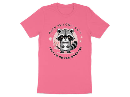Pink t-shirt with grumpy raccoon graphic and text "Fuck 2nd Chances! People Never Change!".