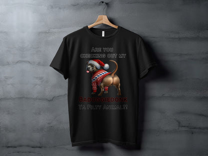Black t-shirt with a dog in a Santa hat and sweater, text says "BADOGGIEDONK YA FILTY ANIMAL?!"