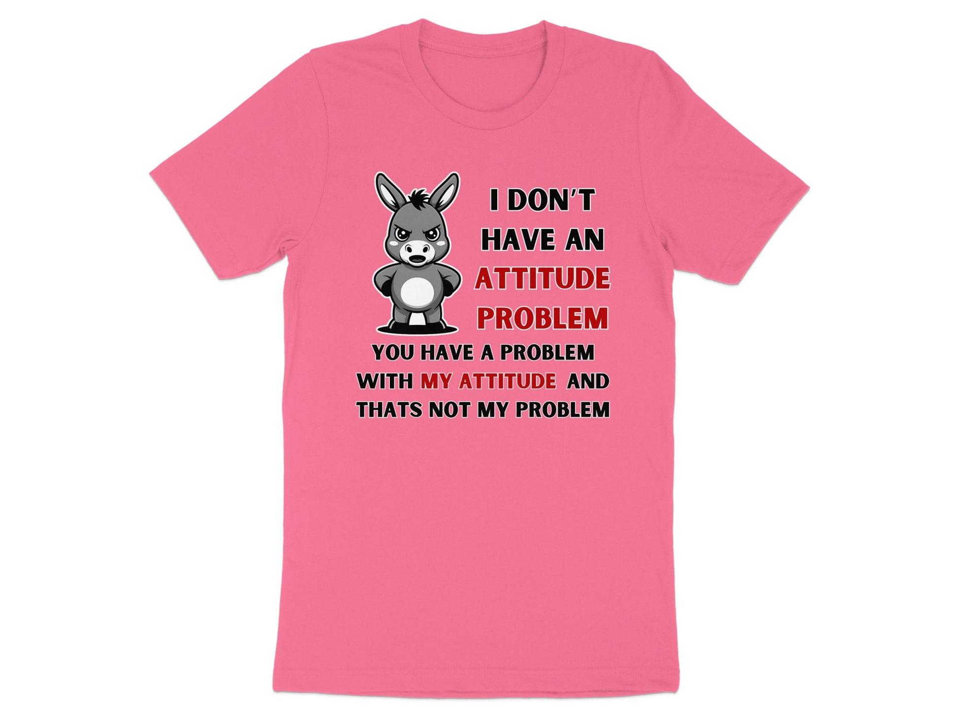 Pink t-shirt with a cartoon donkey and text about attitude.
