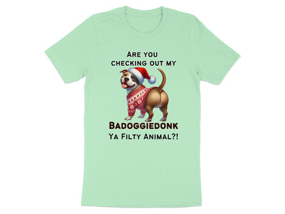 Dog in Santa hat and sweater, text reads: ARE YOU CHECKING OUT MY BADOGGIEDONK YA FILTY ANIMAL?!