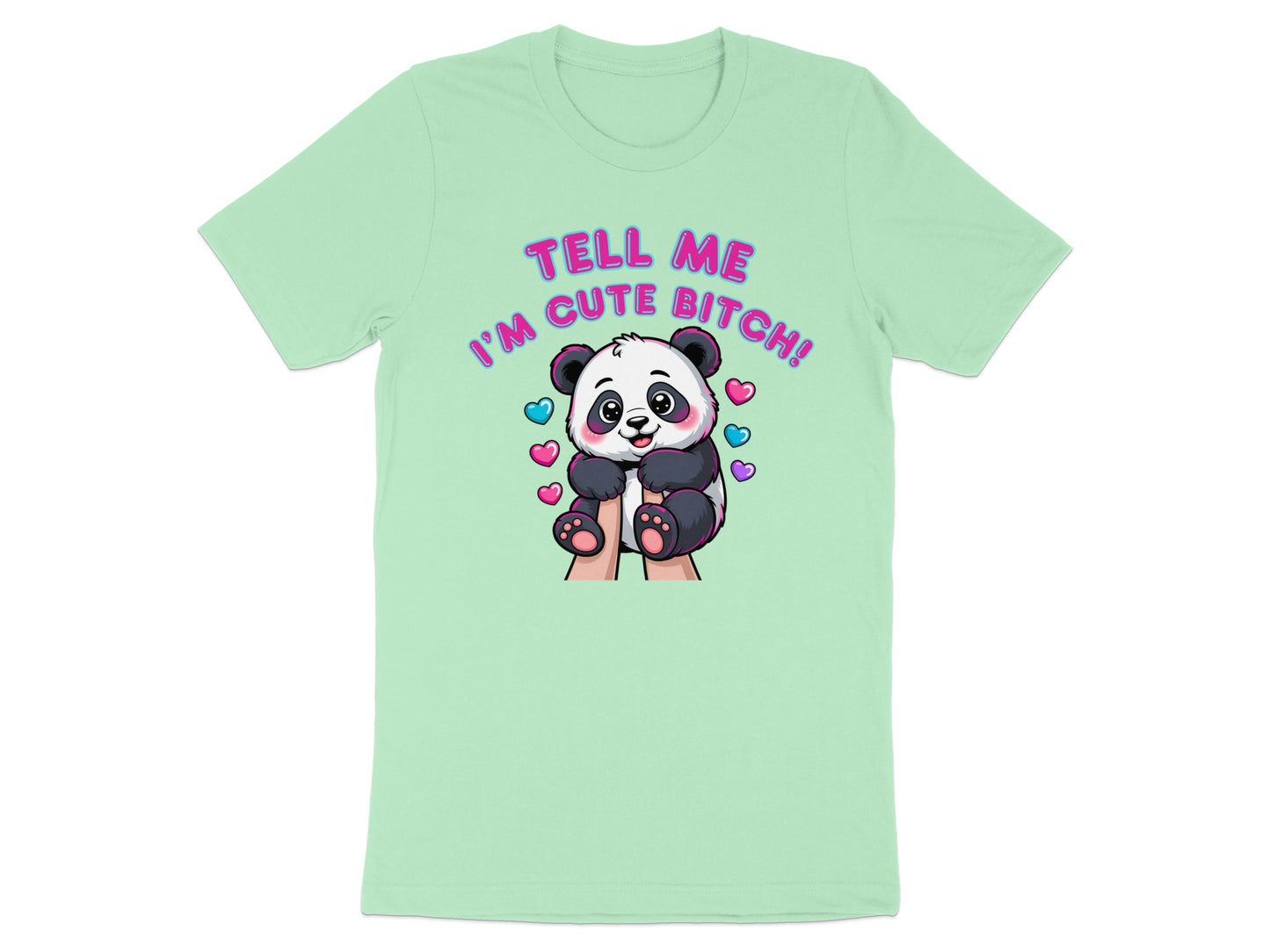 Mint green t-shirt with a panda and text that says "TELL ME I'M CUTE BITCH!".