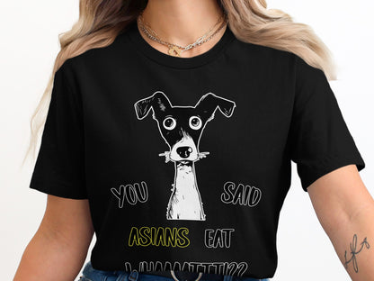 Black t-shirt with dog cartoon and text "You Said Asians Eat".
