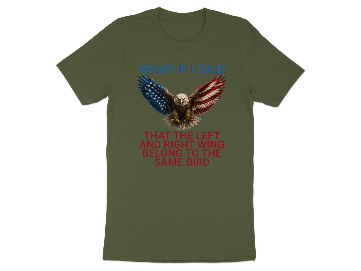 Green t-shirt with an eagle graphic and text: "What if I said that the left and right wing belong to the same bird."