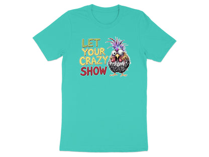 Teal t-shirt with "Let Your Crazy Show" text and cartoon chicken graphic.