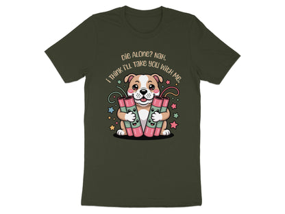 Dog with dynamite, text reads "Die alone? Nah, I think I'll take you with me."