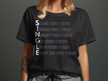Black t-shirt with white text spelling out SINGLE and defining each letter.