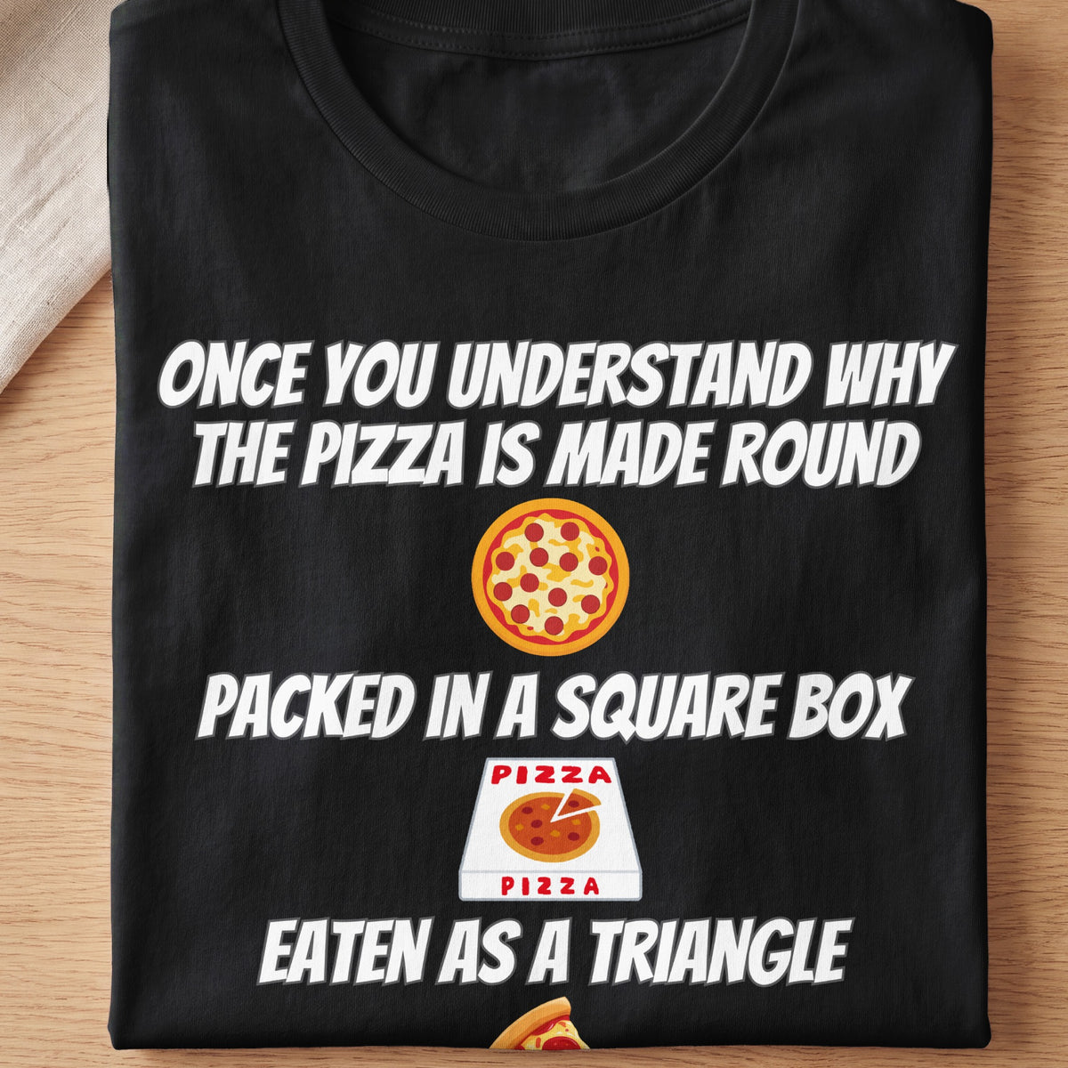 Black t-shirt with text about pizza: round, square box, triangle.