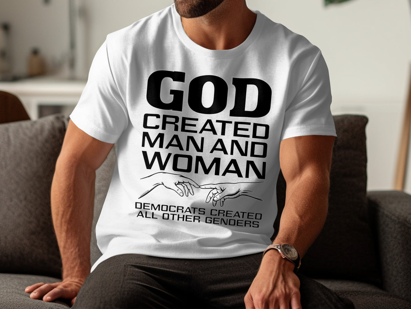 White t-shirt with black text: "GOD CREATED MAN AND WOMAN DEMOCRATS CREATED ALL OTHER GENDERS".