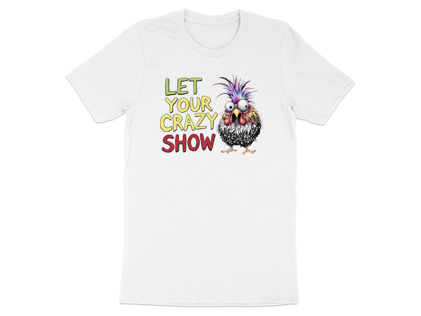 Funny Chicken T-Shirt: Quirky Cartoon Graphic Tee, Let Your Crazy Show