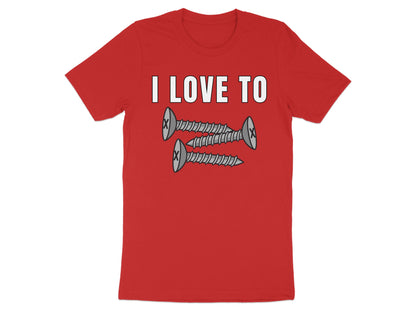 Red t-shirt with white text "I LOVE TO" above three screws.