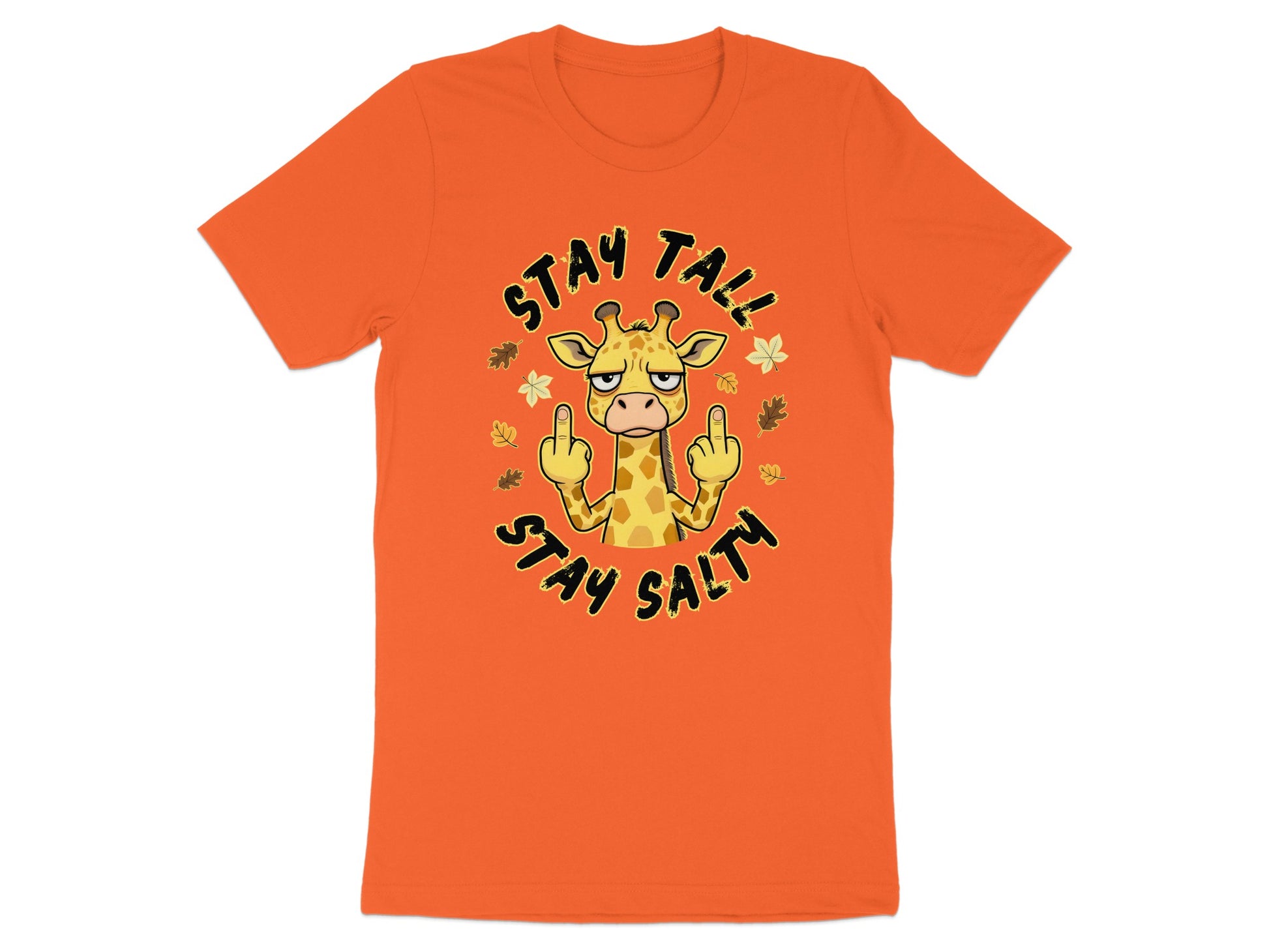 Orange t-shirt with cartoon giraffe giving the middle finger, text "STAY TALL STAY SALTY"