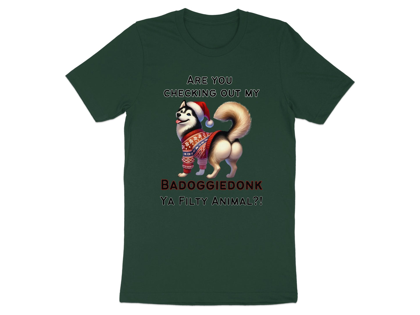 Husky dog in a Christmas sweater and hat with text "BADOGGIEDONK YA FILTY ANIMAL?!".