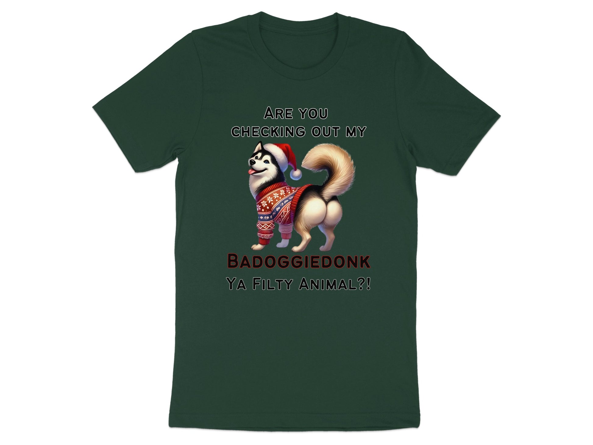 Husky dog in a Christmas sweater and hat with text "BADOGGIEDONK YA FILTY ANIMAL?!".