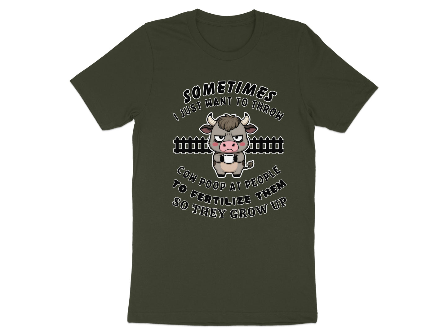 T-shirt with cartoon cow holding cup and text "Sometimes I just want to throw cow poop".