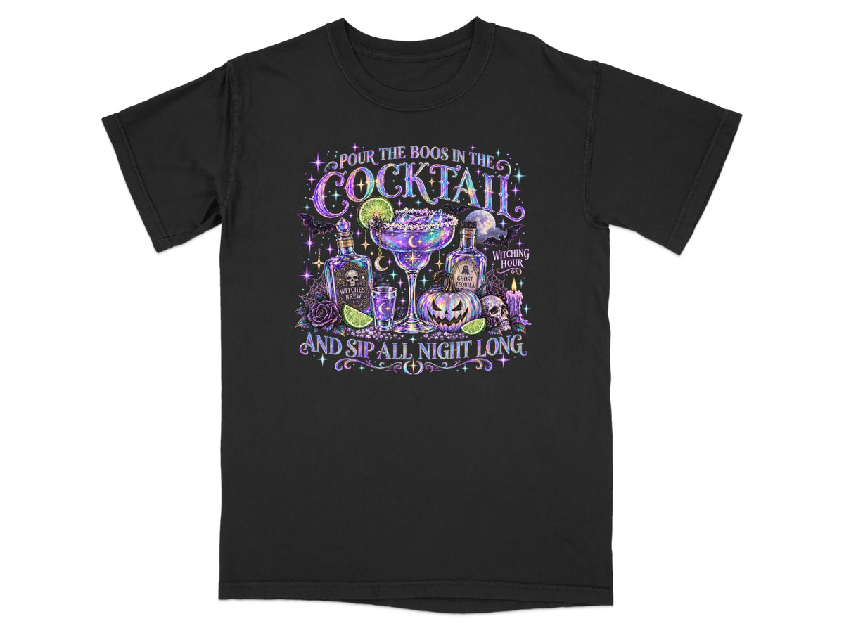 Black t-shirt with "Pour the Boos in the Cocktail and Sip All Night Long" text.