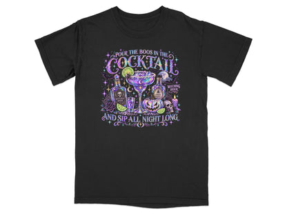 Black t-shirt with "Pour the Boos in the Cocktail and Sip All Night Long" text.
