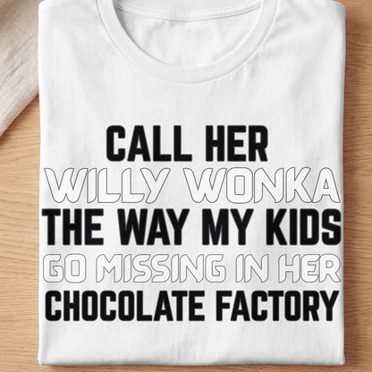 White t-shirt with black and outline text: Call her Willy Wonka.