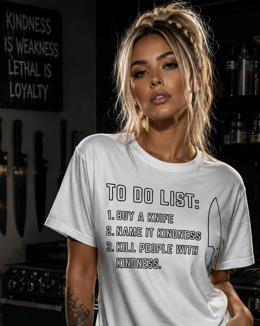To Do List T-Shirt, Knife Kindness Tee, Funny Sarcastic Shirt, Dark Humor Top, Gag Gift Idea, Unique Graphic T-Shirt
