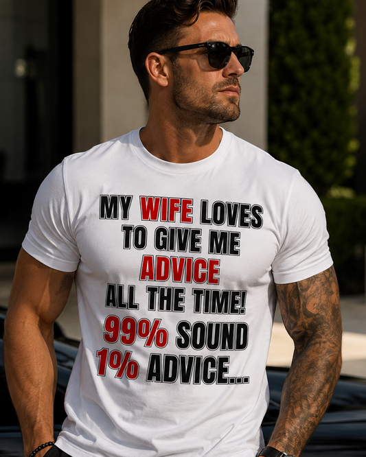 My Wife Loves Advice T-Shirt, Funny Spouse Shirt, Humorous Marriage Tee, Sarcastic Quote Gift, Husband Wife Apparel, Gag Gift