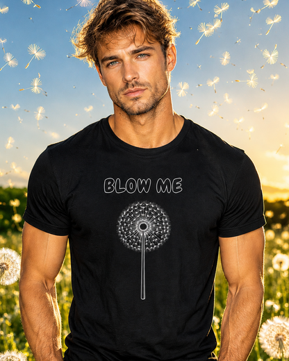 Blow Me Funny Tshirt Dandelion Graphic