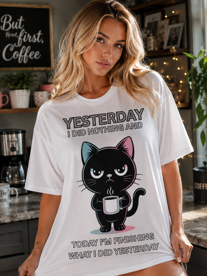 Yesterday Nothing Today Finishing Funny Cat Quote