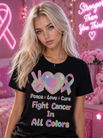 Peace Love Cure Fight Cancer In All Colors Design T-Shirt