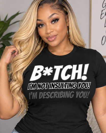 Funny Sarcastic T-Shirt, Sassy Quote Tee, Gag Gift for Best Friend