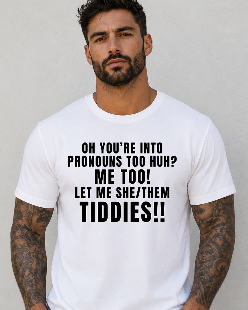 Funny Pronouns T-Shirt, Sarcastic Humor Tee, Statement Shirt, LGBTQ+ Pride, Adult Joke, Offensive Humor Top, Gag Gift Shirt