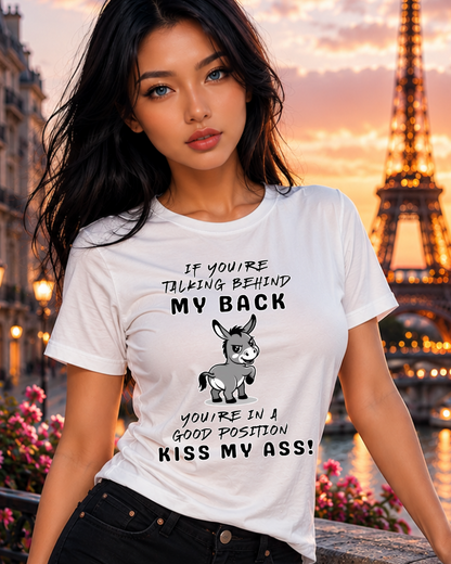 Sarcastic Donkey Saying If You Talk Behind My Back Attitude T-Shirt